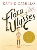 Flora and Ulysses: The Illuminated Adventures (a Middle-Grade Novel about a Cynical Girl and a Superhero Squirrel - For Kids Ages 8-12 in Grades 3-7) - Hardcover