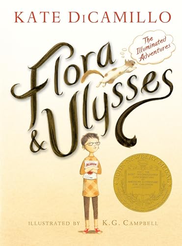 Flora and Ulysses: The Illuminated Adventures (a Middle-Grade Novel about a Cynical Girl and a Superhero Squirrel - For Kids Ages 8-12 in Grades 3-7) - Hardcover
