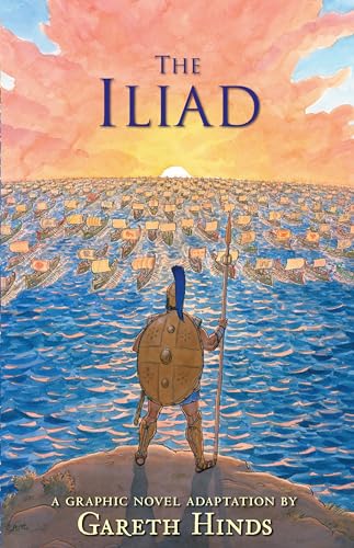 The Iliad: A Graphic Novel: (A Modern Visual Adaptation of Homer's Epic War Story of Greek Mythology for Young Adults) - Paperback