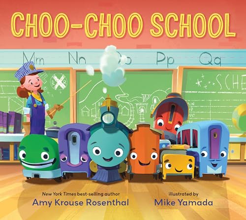 Choo-Choo School: All Aboard for the First Day of School - Hardcover