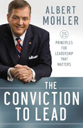 The Conviction to Lead: 25 Principles for Leadership That Matters - Paperback