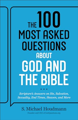 The 100 Most Asked Questions about God and the Bible: Scripture's Answers on Sin, Salvation, Sexuality, End Times, Heaven, and More - Paperback