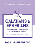 Galatians & Ephesians: The Freedom and Purpose in the Body of Christ--A 10-Week Bible Study - Paperback