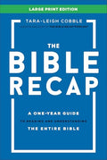 The Bible Recap: A One-Year Guide to Reading and Understanding the Entire Bible - Hardcover