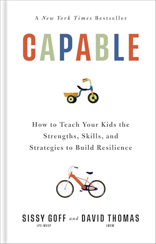 Capable: How to Teach Your Kids the Strengths, Skills, and Strategies to Build Resilience - Hardcover
