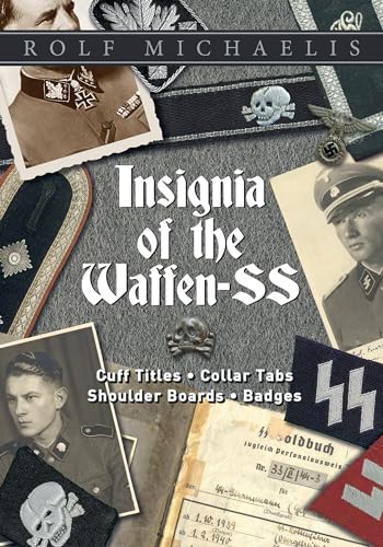 Insignia of the Waffen-SS: Cuff Titles, Collar Tabs, Shoulder Boards & Badges - Hardcover