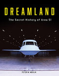 Dreamland: The Secret History of Area 51 - Hardcover