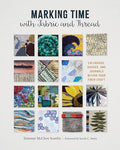 Marking Time with Fabric and Thread: Calendars, Diaries, and Journals Within Your Fiber Craft - Hardcover