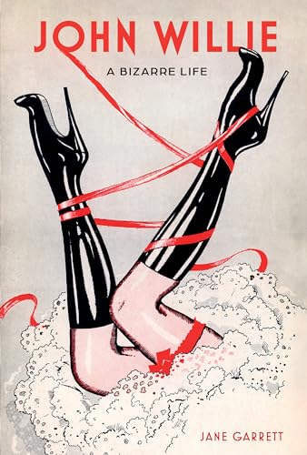 John Willie: A Bizarre Life - Hardcover
