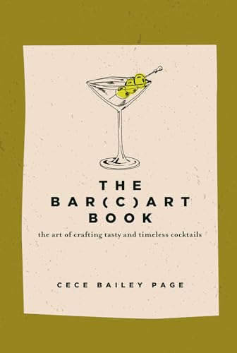 The Bar Cart Book: The Art of Crafting Tasty and Timeless Cocktails - Hardcover