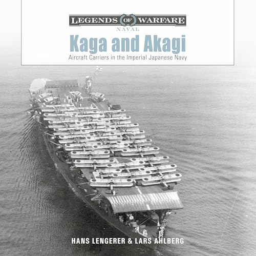 Kaga and Akagi: Aircraft Carriers in the Imperial Japanese Navy - Hardcover