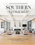 Contemporary Southern Vernacular: Creating Sustainable Houses for Hot, Humid Climates - Hardcover