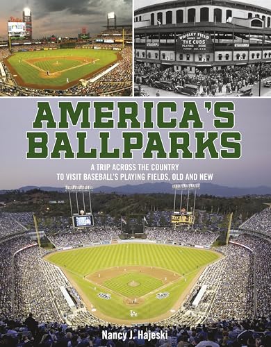 America's Ballparks: A Trip Across the Country to Visit Baseball's Playing Fields, Old and New - Hardcover