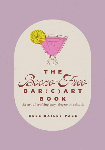 The Booze-Free Bar Cart Book: The Art of Crafting Easy, Elegant Mocktails - Hardcover