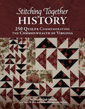 Stitching Together History: 250 Quilts Commemorating the Commonwealth of Virginia - Hardcover