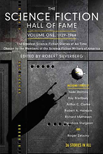 The Science Fiction Hall of Fame, Volume One 1929-1964: The Greatest Science Fiction Stories of All Time Chosen by the Members of the Science Fiction - Paperback