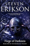 The Forge of Darkness: Book One of the Kharkanas Trilogy (a Novel of the Malazan Empire) - Paperback