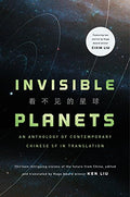 Invisible Planets: Contemporary Chinese Science Fiction in Translation - Paperback