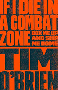If I Die in a Combat Zone: Box Me Up and Ship Me Home - Paperback