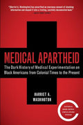 Medical Apartheid: The Dark History of Medical Experimentation on Black Americans from Colonial Times to the Present - Paperback