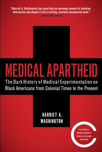 Medical Apartheid: The Dark History of Medical Experimentation on Black Americans from Colonial Times to the Present - Paperback