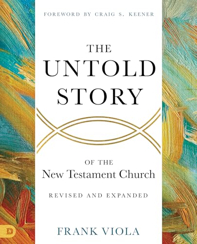 The Untold Story of the New Testament Church [Revised and Expanded] - Paperback