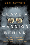 To Leave a Warrior Behind: The Life and Stories of Charles R. Saunders, the Man Who Rewrote Fantasy - Hardcover