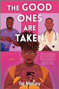 The Good Ones Are Taken: A Romance Novel - Paperback