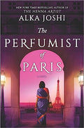 The Perfumist of Paris: A Novel from the Bestselling Author of the Henna Artist - Hardcover