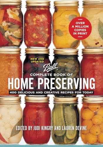 Complete Book of Home Preserving: 400 Delicious and Creative Recipes for Today - Paperback