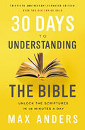 30 Days to Understanding the Bible, 30th Anniversary: Unlock the Scriptures in 15 Minutes a Day - Paperback