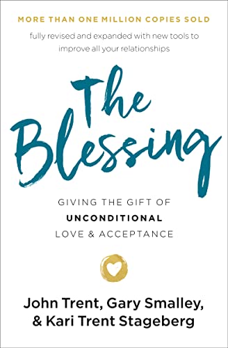 The Blessing: Giving the Gift of Unconditional Love and Acceptance - Paperback