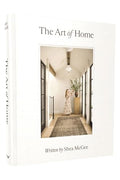 The Art of Home: A Designer Guide to Creating an Elevated Yet Approachable Home - Hardcover