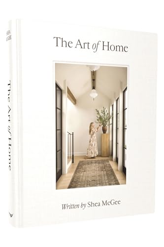 The Art of Home: A Designer Guide to Creating an Elevated Yet Approachable Home - Hardcover
