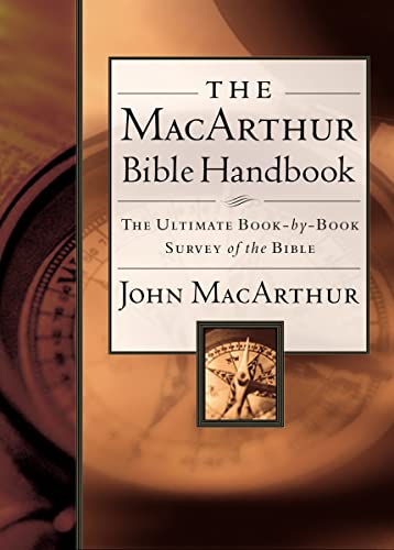 The MacArthur Bible Handbook: The Ultimate Book-By-Book Survey of the Bible, Including Charts, Graphs, and Illustrations - Hardcover