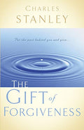 The Gift of Forgiveness: Put the Past Behind You and Learn How to Forgive . . . - Paperback