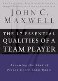 17 Essential Qualities of a Team Player: Becoming the Kind of Person Every Team Wants - Hardcover
