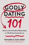 Godly Dating 101: Discover the Truth about Relationships in a World That Constantly Lies - Paperback