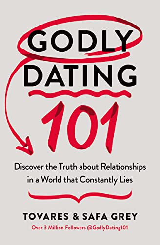 Godly Dating 101: Discover the Truth about Relationships in a World That Constantly Lies - Paperback