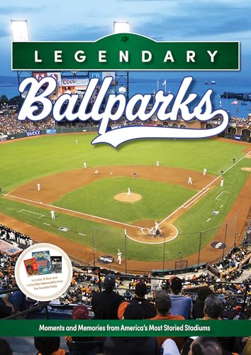 Legendary Ballparks: Moments and Memories from America's Most Storied Stadiums - Hardcover