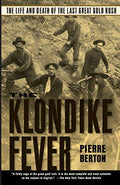 The Klondike Fever: The Life and Death of the Last Great Gold Rush - Paperback