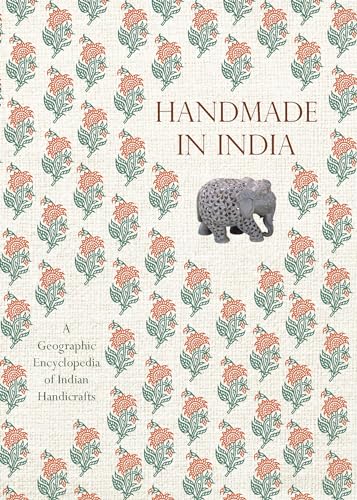 Handmade in India: A Geographic Encyclopedia of Indian Handicrafts - Hardcover