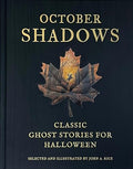 October Shadows: Classic Ghost Stories for Halloween (Deluxe Illustrated Horror Anthology) - Hardcover