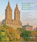 Emery Roth's New York Apartment Buildings: Incorporating Mansions in the Clouds by Steven Ruttenbaum - Hardcover
