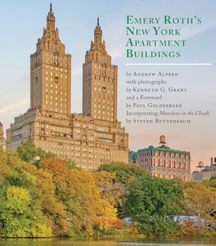 Emery Roth's New York Apartment Buildings: Incorporating Mansions in the Clouds by Steven Ruttenbaum - Hardcover