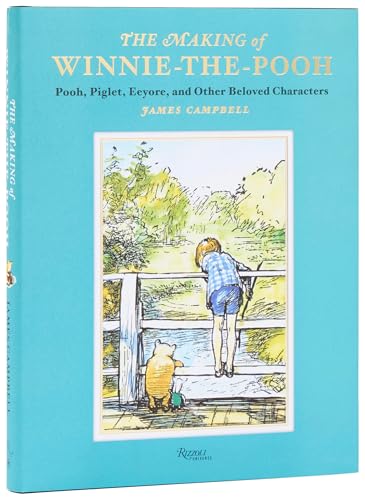 The Making of Winnie-The-Pooh: Pooh, Piglet, Eeyore, and Other Beloved Characters - Hardcover
