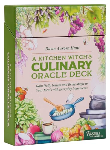 A Kitchen Witch's Culinary Oracle Deck: Gain Daily Insight and Bring Magic to Your Meals with Everyday Ingredients - Other