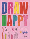 Draw Happy: Easy Prompts to Find Joy Through Creativity - Other