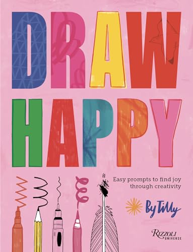 Draw Happy: Easy Prompts to Find Joy Through Creativity - Other