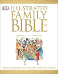 Illustrated Family Bible: Understanding the Greatest Story Ever Told - Hardcover